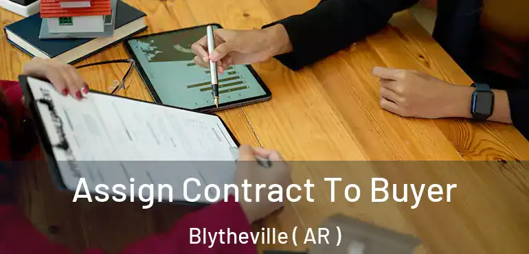  Assign Contract To Buyer Blytheville ( AR )