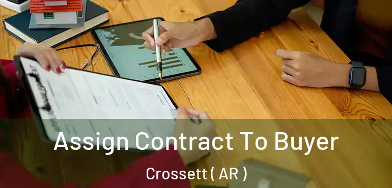  Assign Contract To Buyer Crossett ( AR )