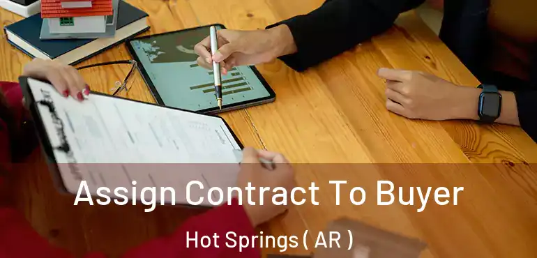  Assign Contract To Buyer Hot Springs ( AR )