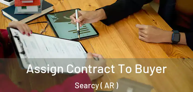  Assign Contract To Buyer Searcy ( AR )