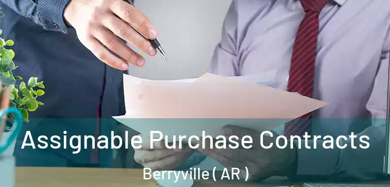  Assignable Purchase Contracts Berryville ( AR )