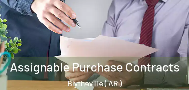  Assignable Purchase Contracts Blytheville ( AR )