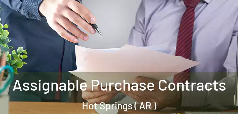  Assignable Purchase Contracts Hot Springs ( AR )