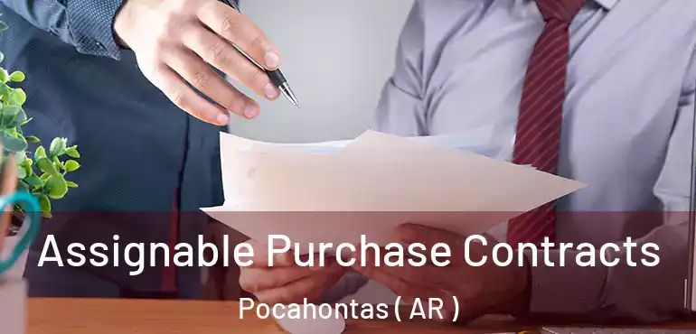  Assignable Purchase Contracts Pocahontas ( AR )