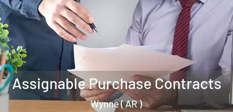  Assignable Purchase Contracts Wynne ( AR )