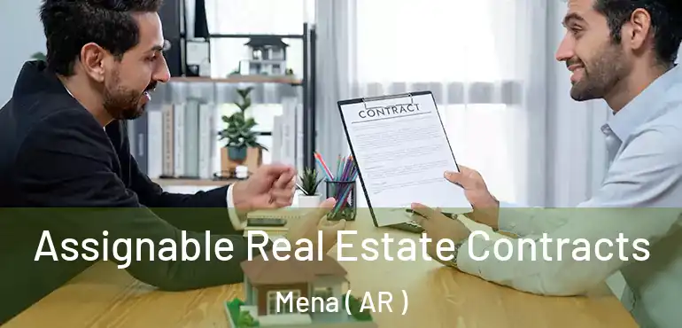  Assignable Real Estate Contracts Mena ( AR )