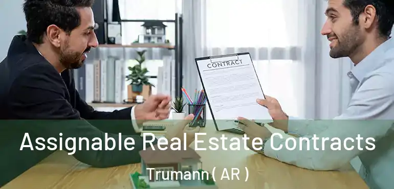  Assignable Real Estate Contracts Trumann ( AR )