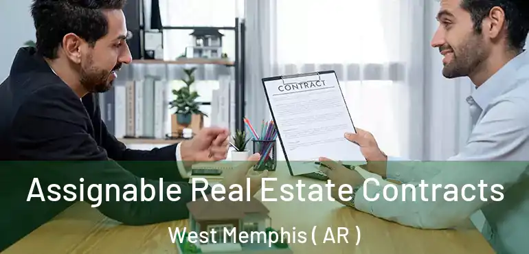  Assignable Real Estate Contracts West Memphis ( AR )