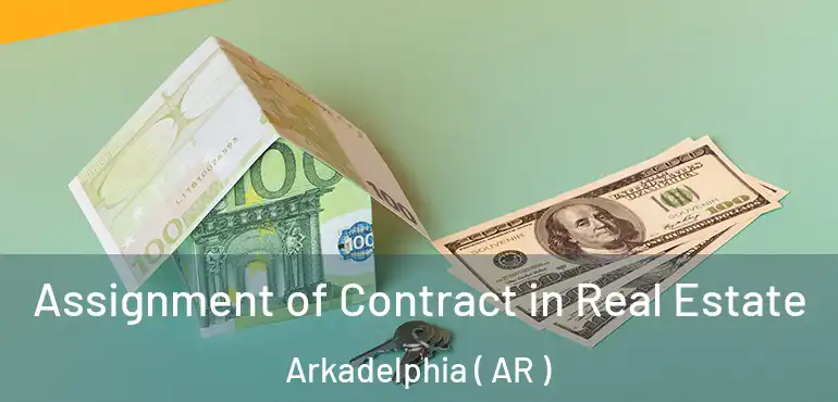 Assignment of Contract in Real Estate Arkadelphia ( AR )