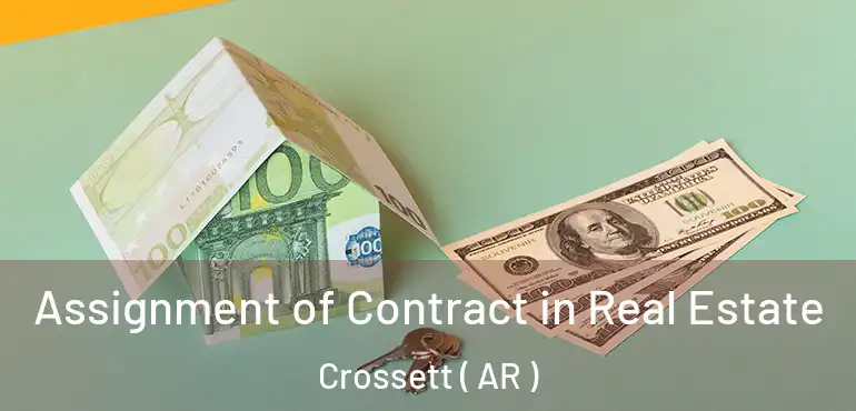  Assignment of Contract in Real Estate Crossett ( AR )