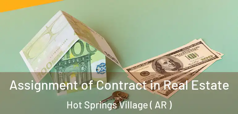  Assignment of Contract in Real Estate Hot Springs Village ( AR )