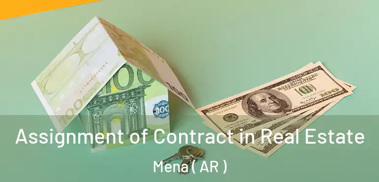  Assignment of Contract in Real Estate Mena ( AR )