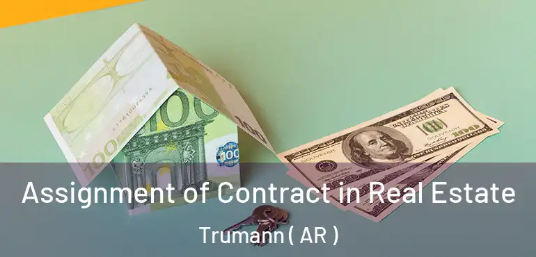  Assignment of Contract in Real Estate Trumann ( AR )