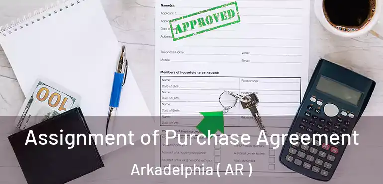  Assignment of Purchase Agreement Arkadelphia ( AR )