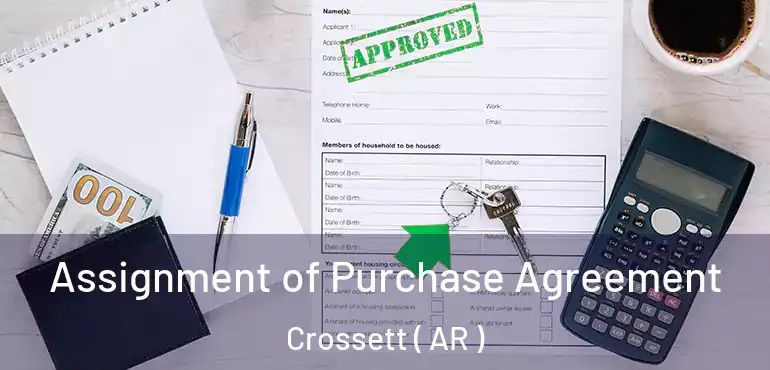  Assignment of Purchase Agreement Crossett ( AR )