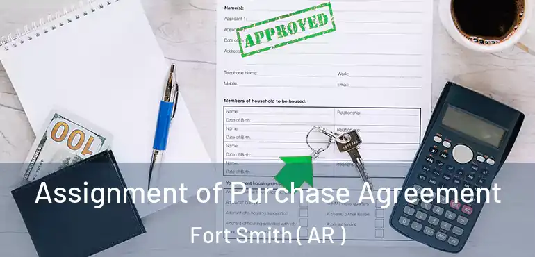  Assignment of Purchase Agreement Fort Smith ( AR )