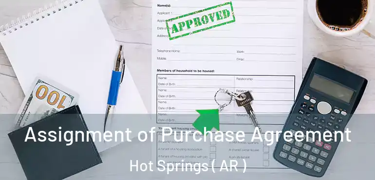 Assignment of Purchase Agreement Hot Springs ( AR )