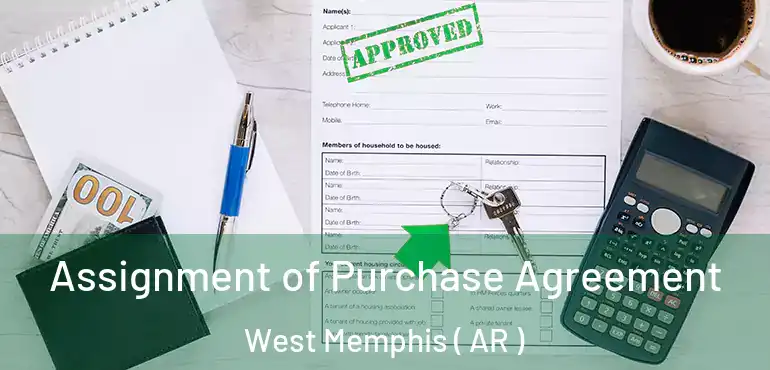  Assignment of Purchase Agreement West Memphis ( AR )