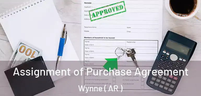  Assignment of Purchase Agreement Wynne ( AR )