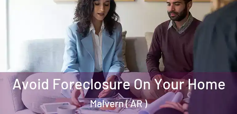  Avoid Foreclosure On Your Home Malvern ( AR )