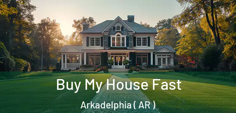 Buy My House Fast Arkadelphia ( AR )