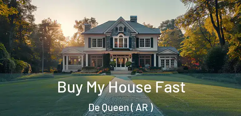  Buy My House Fast De Queen ( AR )