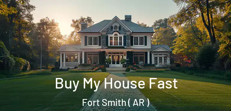  Buy My House Fast Fort Smith ( AR )