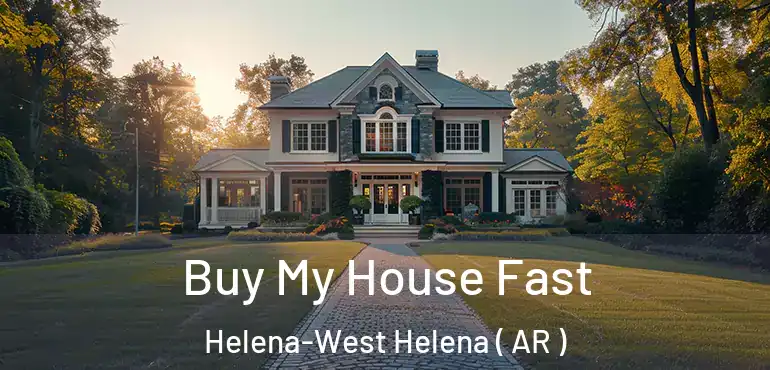  Buy My House Fast Helena-West Helena ( AR )