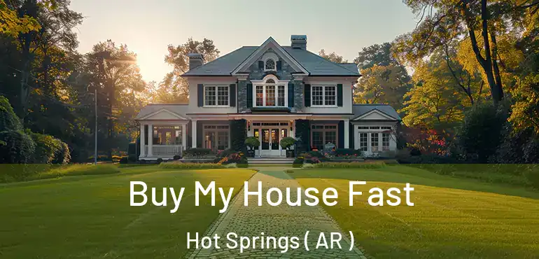  Buy My House Fast Hot Springs ( AR )