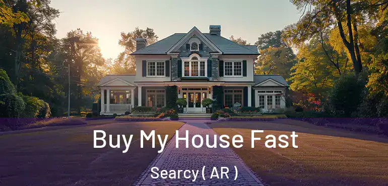  Buy My House Fast Searcy ( AR )