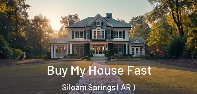  Buy My House Fast Siloam Springs ( AR )
