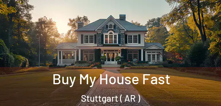  Buy My House Fast Stuttgart ( AR )