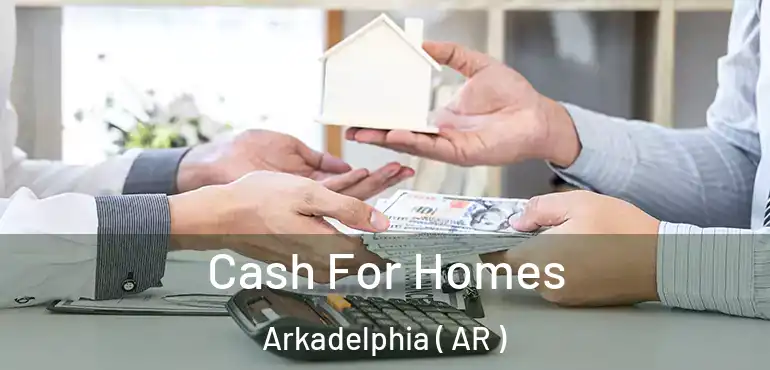  Cash For Homes Arkadelphia ( AR )