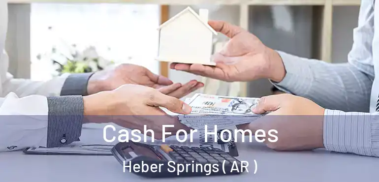  Cash For Homes Heber Springs ( AR )