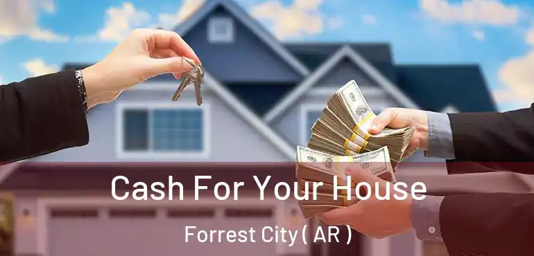  Cash For Your House Forrest City ( AR )
