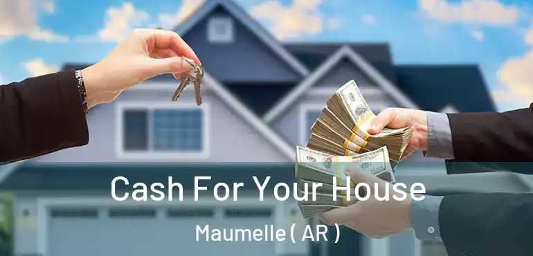  Cash For Your House Maumelle ( AR )