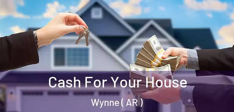  Cash For Your House Wynne ( AR )