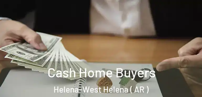  Cash Home Buyers Helena-West Helena ( AR )
