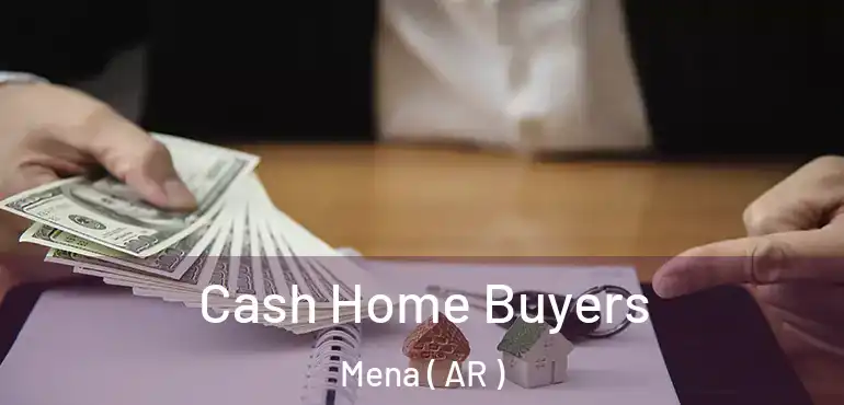  Cash Home Buyers Mena ( AR )