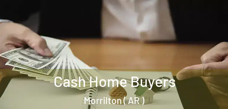  Cash Home Buyers Morrilton ( AR )