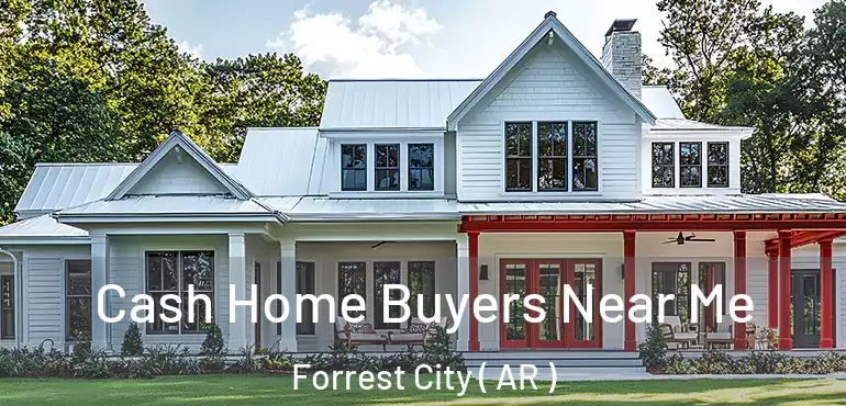  Cash Home Buyers Near Me Forrest City ( AR )