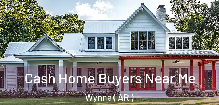  Cash Home Buyers Near Me Wynne ( AR )