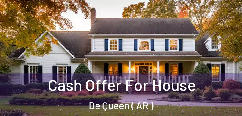  Cash Offer For House De Queen ( AR )