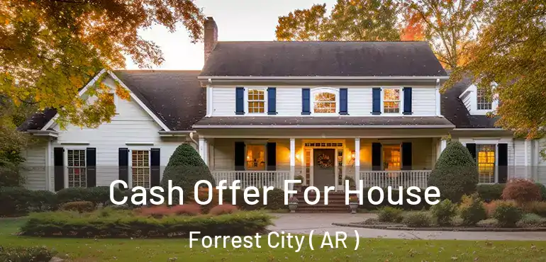  Cash Offer For House Forrest City ( AR )
