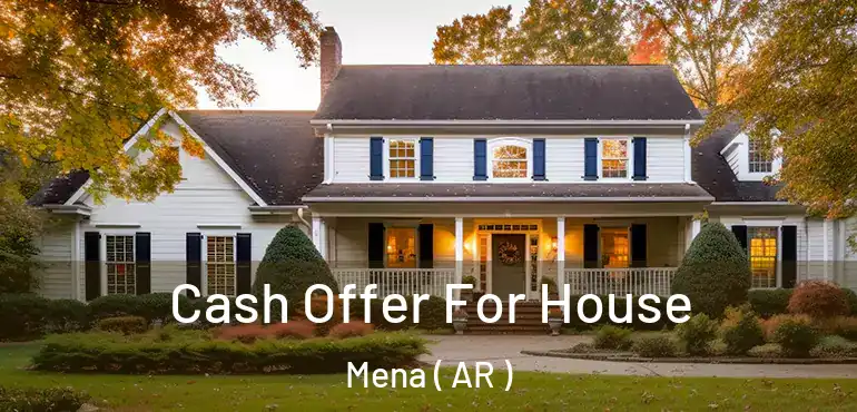  Cash Offer For House Mena ( AR )