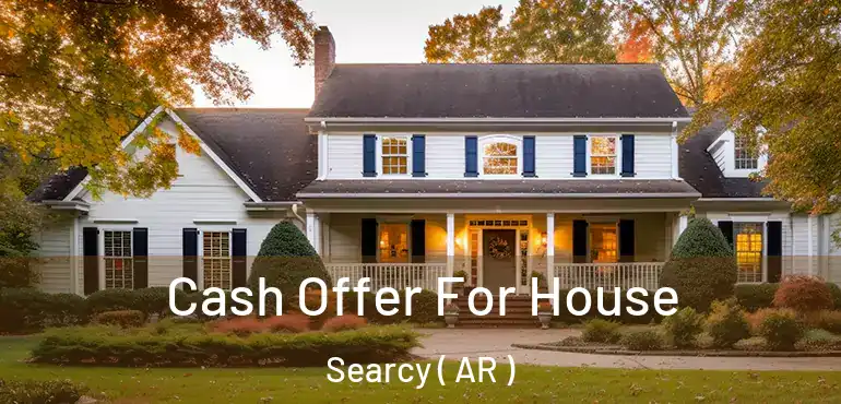  Cash Offer For House Searcy ( AR )