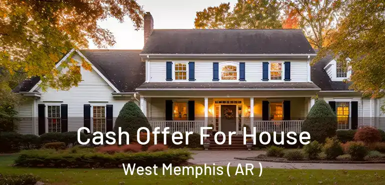  Cash Offer For House West Memphis ( AR )