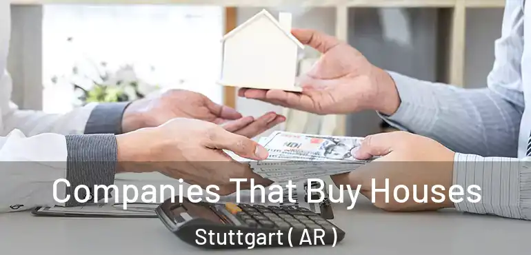  Companies That Buy Houses Stuttgart ( AR )