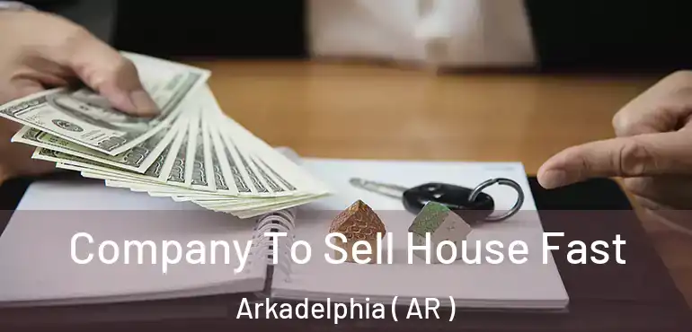  Company To Sell House Fast Arkadelphia ( AR )