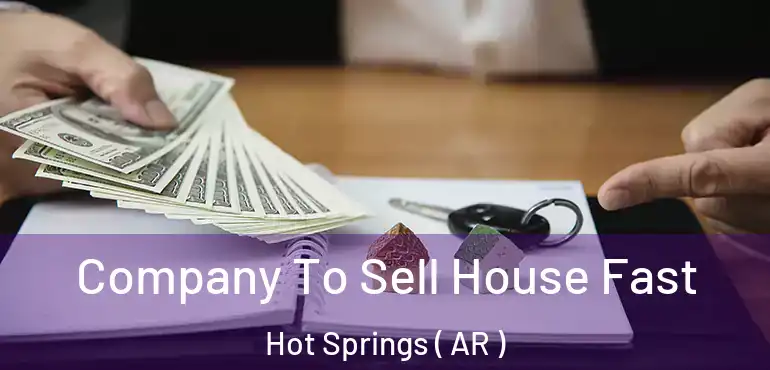  Company To Sell House Fast Hot Springs ( AR )